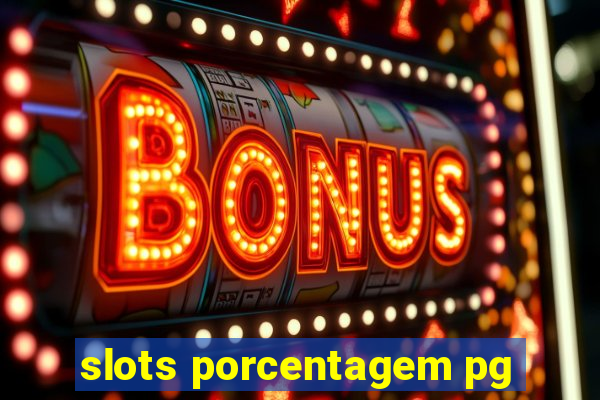 slots porcentagem pg